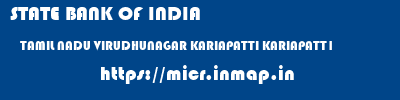 STATE BANK OF INDIA  TAMIL NADU VIRUDHUNAGAR KARIAPATTI KARIAPATT1  micr code